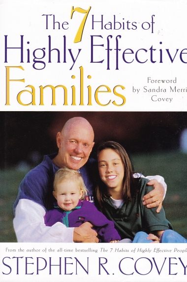 The 7 Habits of Highly Effective Families By Stephen R. Covey Hardback